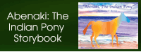 Abenaki: The Indian Pony Storybook
